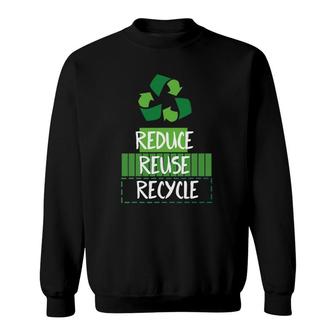 Reduce, Reuse, Recycle Environmental Care Design Sweatshirt | Mazezy