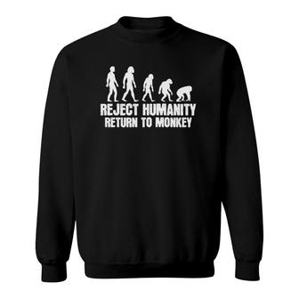 Reject To Humanity Return To Monkey Funny Monkey Ape Primate Sweatshirt | Mazezy