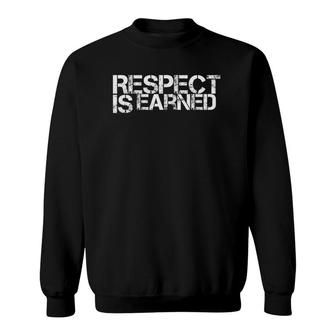 Respect Is Earned Appreciate White Sweatshirt | Mazezy