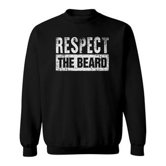Respect The Beard Funny Gift Sweatshirt | Mazezy