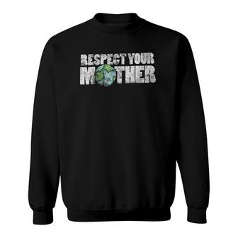 Respect Your Mother Earth Day Vintage Earthy Sweatshirt | Mazezy