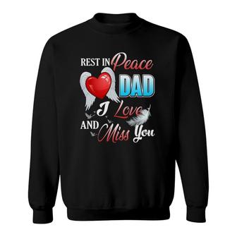 Rest In Peace Dad I Love And Miss You For Men Women Loss Dad Sweatshirt | Mazezy