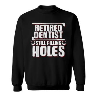Retired Golf Player Dentist Senior Dental Surgeon Retirement Sweatshirt | Mazezy
