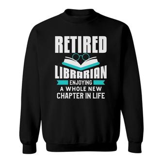 Retired Librarian Funny Retirement For A Retired Sweatshirt | Mazezy