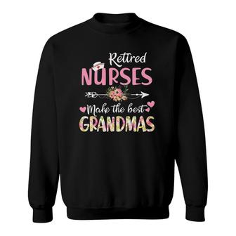 Retired Nurses Make The Best Grandmas Mother's Day Sweatshirt | Mazezy CA