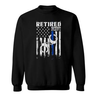 Retired Police Officer Time To Give It Arrest Cuffs Sweatshirt | Mazezy UK