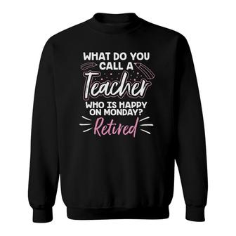 Retiring Teacher Gift For A Retired Teacher Sweatshirt | Mazezy