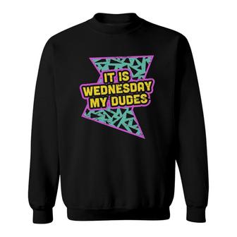 Retro 90S It Is Wednesday My Dudes Sweatshirt | Mazezy