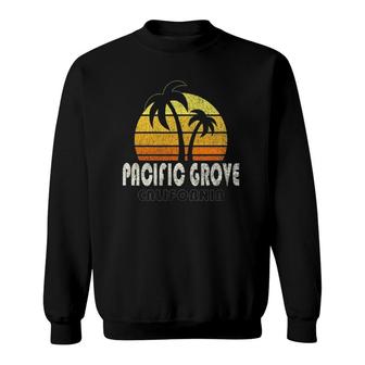 Retro Pacific Grove Ca Beach Vacation Sweatshirt | Mazezy