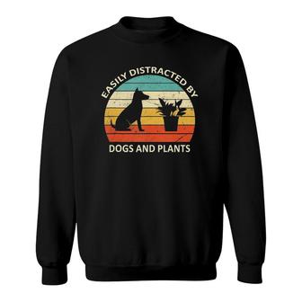 Retro Pet Dog Plant Lover Easily Distracted By Dogs And Plants Sweatshirt | Mazezy DE