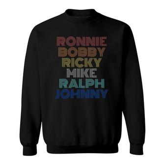 Retro Vintage Ronnie Bobby Ricky Mike Ralph And Johnny Sweatshirt | Mazezy