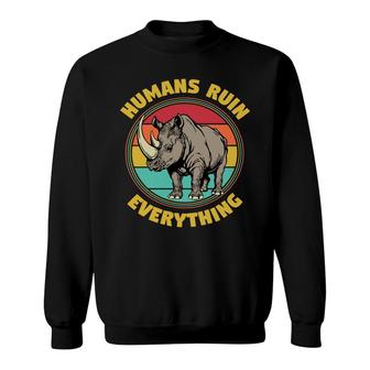 Rhino Wild Rights Humans Ruin Everything Rhino Animal Rights Sweatshirt - Thegiftio UK