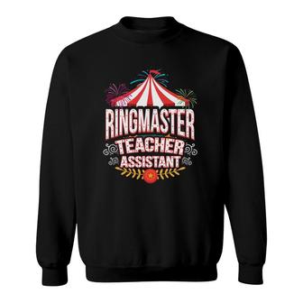 Ringmaster Teacher Assistant Circus Carnival Sweatshirt | Mazezy