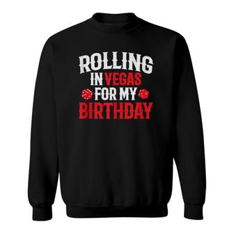 Rolling In Vegas - Las Vegas Birthday Sweatshirt | Mazezy