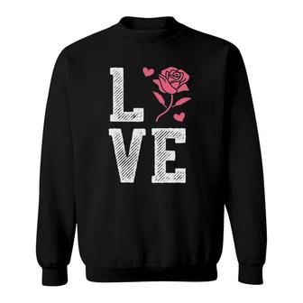 Roses Love Florist Rose Lover Gardener Flower Arranger Sweatshirt | Mazezy