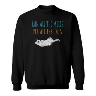 Run All The Miles Pet All The Cats Runner Cat Lover Sweatshirt | Mazezy