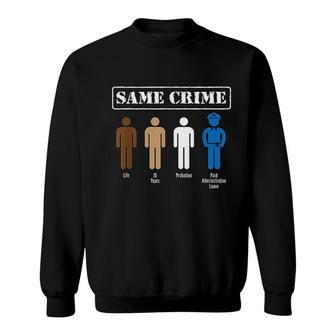Same Crime Different Time Funny Satirical Sweatshirt - Thegiftio UK