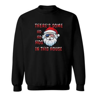 Santa Claus There's Some Ho Ho Hos In This House Christmas Sweat Sweatshirt | Mazezy
