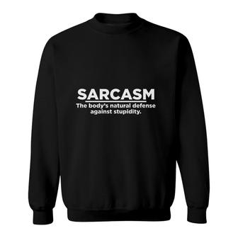 Sarcasm Body's Natural Defense Sweatshirt | Mazezy