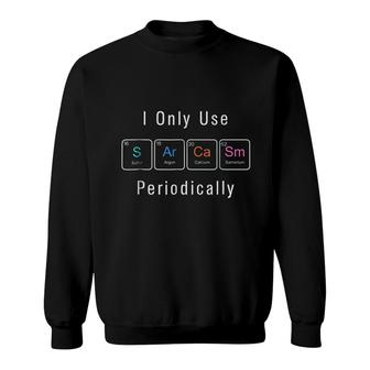 Sarcasm Chemical Elements Periodic Table Funny Gift Sweatshirt - Thegiftio