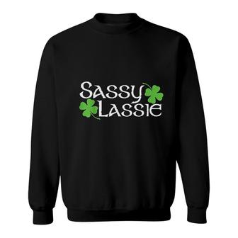 Sassy Lassie Funny St Patricks Day Sassy Cool Sayings Sweatshirt - Thegiftio UK