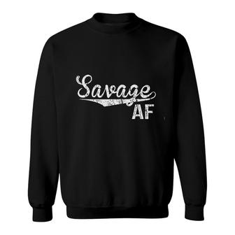 Savage Af Funny Sweatshirt | Mazezy