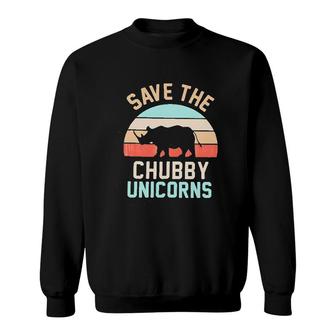Save The Chubby Unicorn Sweatshirt | Mazezy