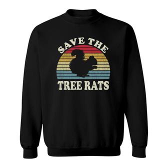 Save The Tree Rats - Funny Squirrel Gifts - Squirrel Sweatshirt | Mazezy