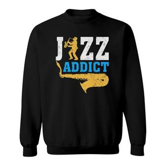Saxophone Jazz Music Lover Jazz Addict Sweatshirt | Mazezy