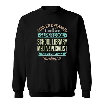 School Library Media Specialist Gift Funny Appreciation Sweatshirt | Mazezy