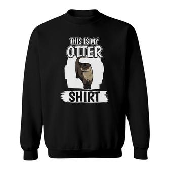 Sea Otter This Is My Otter Sweatshirt | Mazezy