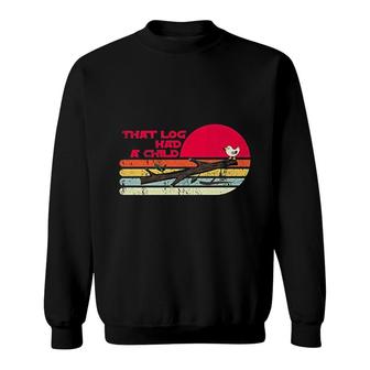 Seagulls That Log Had A Child Dank Meme Stop It Now Dad Joke Sweatshirt - Thegiftio