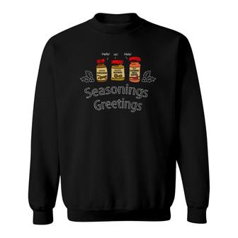 Seasoning's Greetings Funny Holiday Pun Sweatshirt | Mazezy