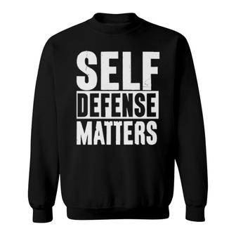 Self Defense Matters Sweatshirt | Mazezy