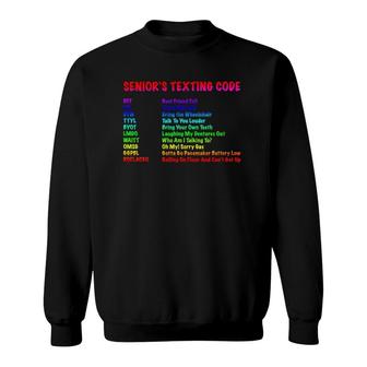 Senior Citizen Texting Codes Funny Gift Sweatshirt | Mazezy