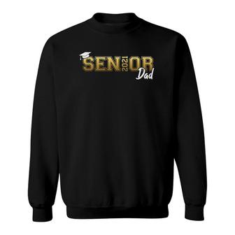 Senior Dad Class Of 2021 Graduate Proud Father Graduation Sweatshirt | Mazezy