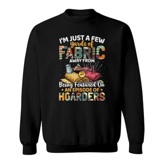 Sewing Pun Quilting Quilter Sewer Novelty Sweatshirt | Mazezy