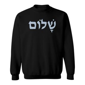 Shalom Hebrew Word Peace Wholeness Gift Sweatshirt | Mazezy UK