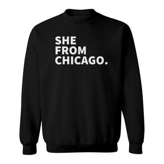 She From Chicago City Of Chicago Sweatshirt | Mazezy