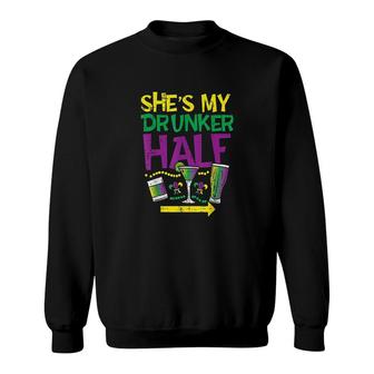 She Is My Drunker Half Matching Couple Boyfriend Mardi Gras Half And Half Sweatshirt - Thegiftio UK