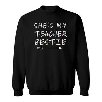 She Is My Teacher Bestie Funny Teacher Love Back To School Sweatshirt | Mazezy
