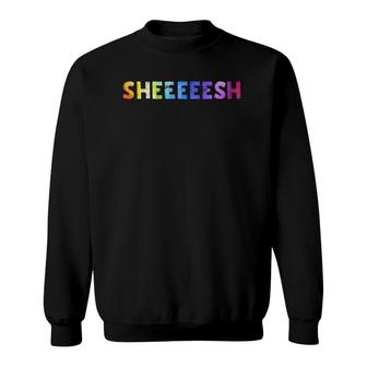 Sheeeeesh Sheeesh Trending Meme Sweatshirt | Mazezy