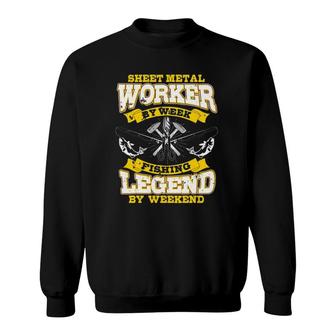 Sheet Metal Worker Gifts Funny Fishing Legend On Weekend Sweatshirt | Mazezy