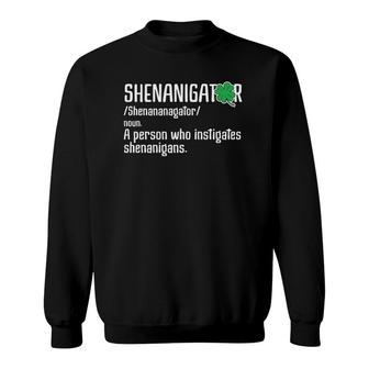 Shenanigator Definition St Patrick's Day Sweatshirt | Mazezy