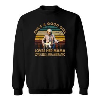 She's A Good Girl Loves Her Mama Love Jesus And American Too Sweatshirt | Mazezy