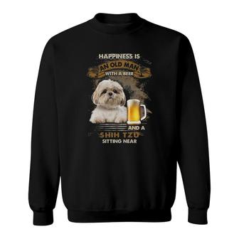Shih Tzu Happiness Is An Old Man With A Beer And A Shih Tzu Sitting Near Sweatshirt | Mazezy
