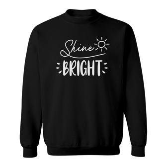 Shine And Bright Proud Teacher Mom Wife Motivational Sweatshirt | Mazezy