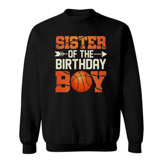 Sister Of The Birthday Boy Basketball Mother Mom Funny Sweatshirt | Mazezy