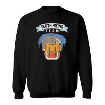 Sloth Hiking Team We Will Get There When We Get There Sweatshirt | Mazezy