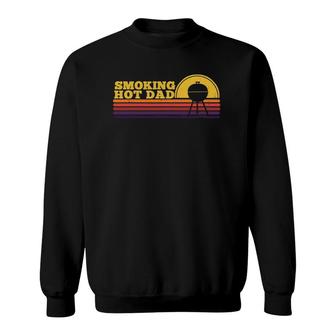 Smoking Hot Dad Charcoal Grill Bbq Funny Retro Barbecue Sweatshirt | Mazezy